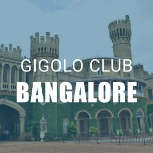 Gigolo Clubs in Bangalore